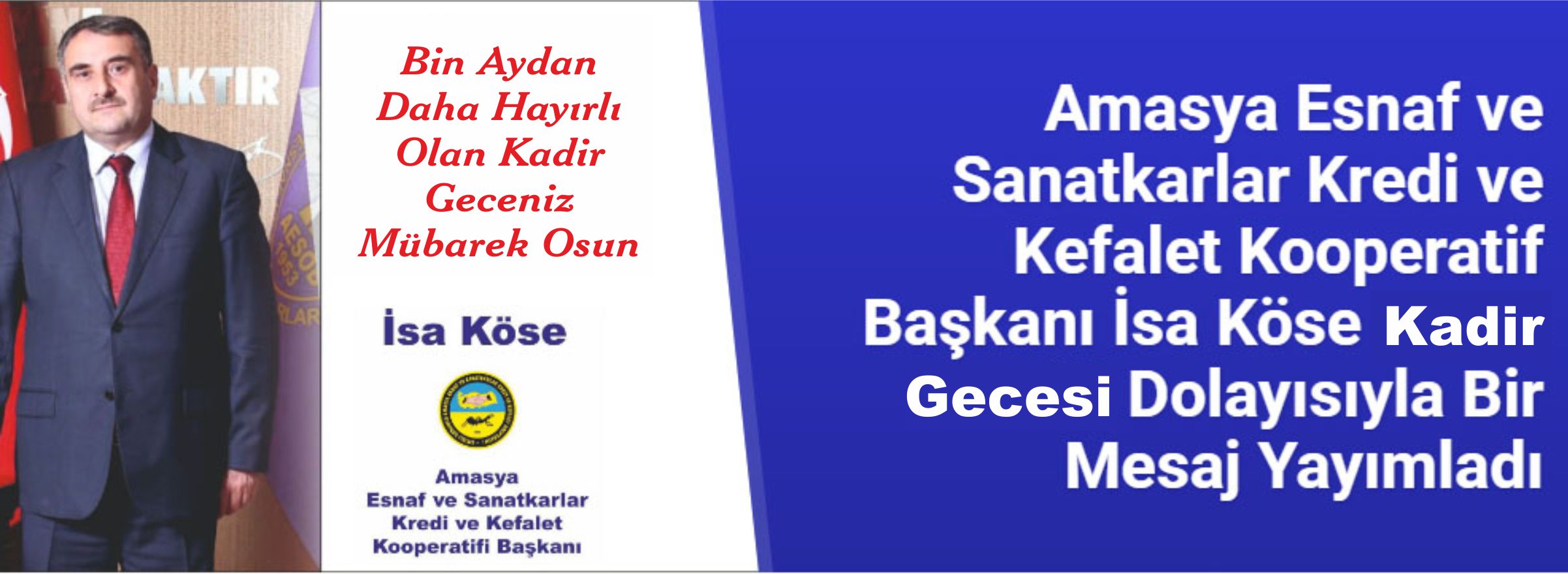 Amasya Esnaf ve Sanatkarlar Kredi ve Kefalet Kooperatifi Başkanı İsa Köse Kadir Gecesi Mesajı Yayınladı