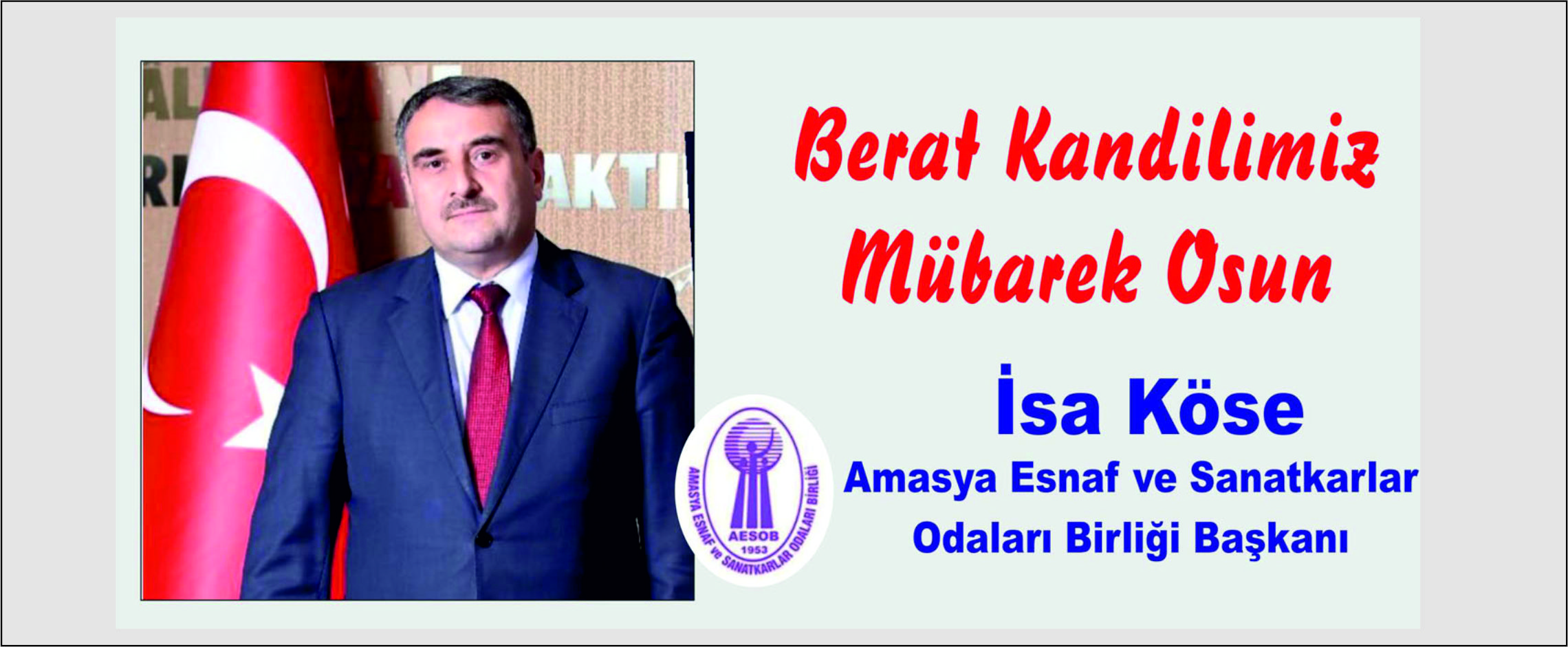 Amasya Esnaf ve Sanatkarlar Odaları Birliği Başkanı İsa Köse Berat Kandili Kutlaması Yayımladı