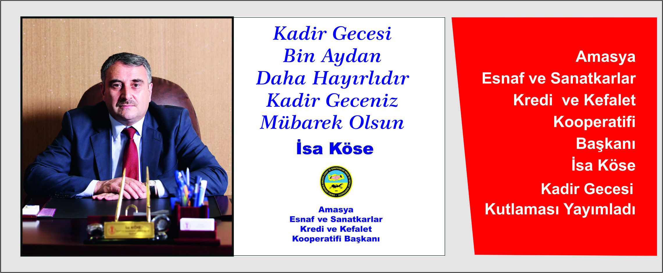 Amasya Esnaf ve Sanatkarlar Kredi ve Kefalet Kooperatifi Başkanı İsa Köse Kadir Gecesi Dolayısıyla Bir Kutlama Yayımladı