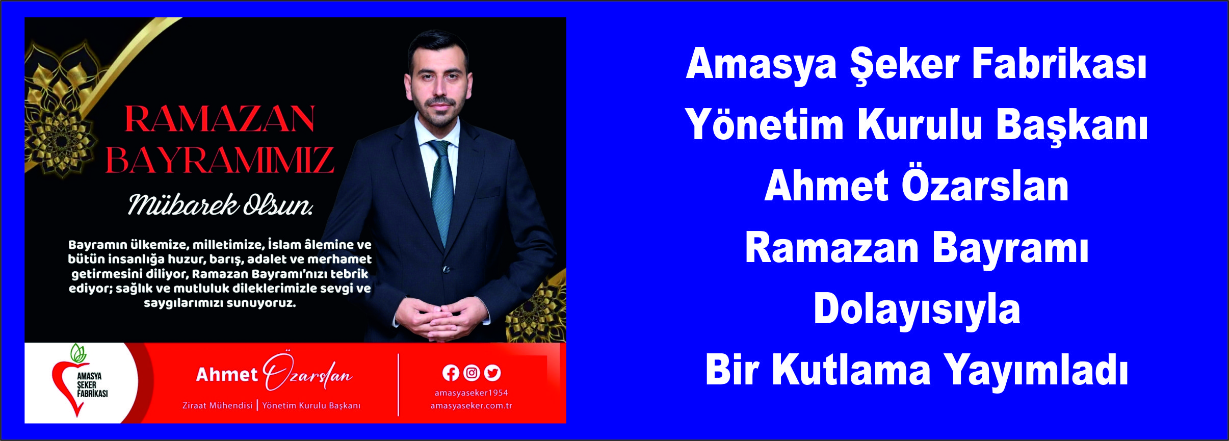 Amasya Şeker Fabrikası Yönetim Kurulu Başkanı Ahmet Özarslan Ramazan Bayramı Dolayısıyla Bir Kutlama Yayımladı