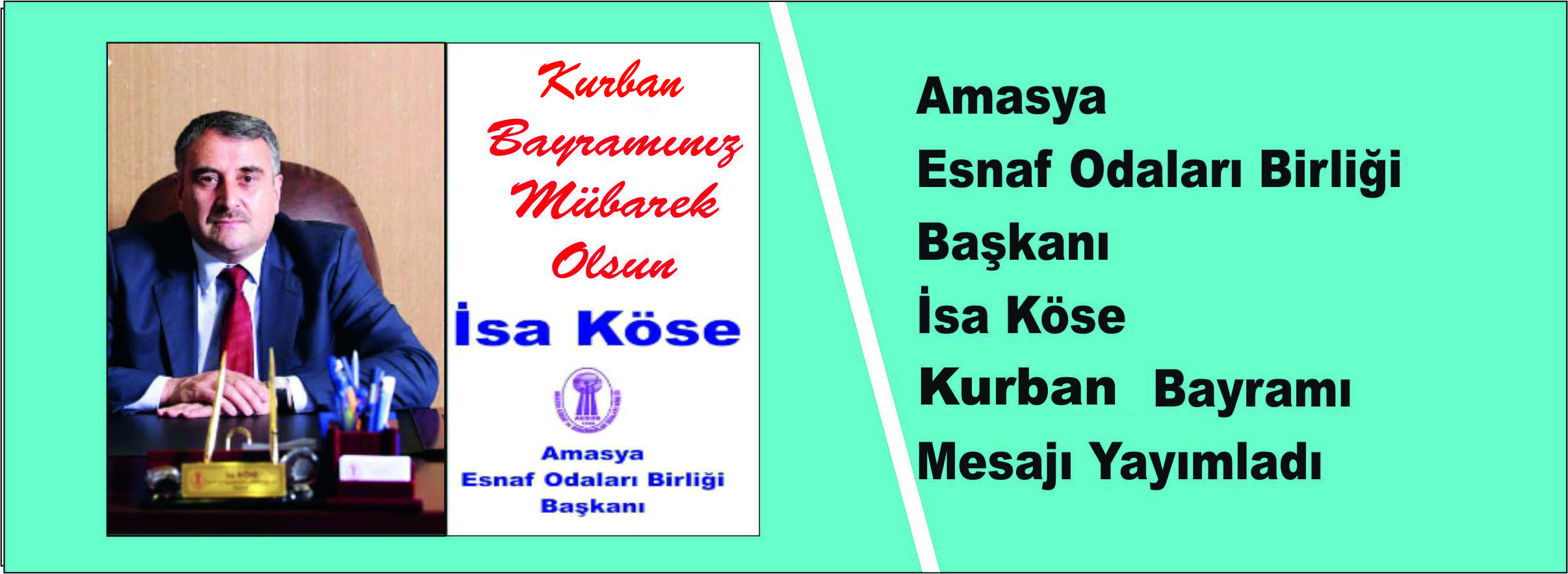 Amasya Esnaf ve Sanatkarlar Kredi ve Kefalet Kooperatif Başkanı İsa Köse Ramazan Bayramı Dolayısıyla Bir Kutlama Yayımladı
